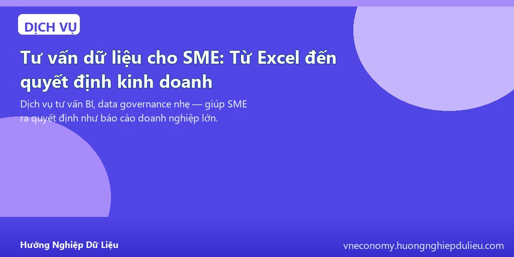 Tư vấn dữ liệu cho SME: Từ Excel đến quyết định kinh doanh